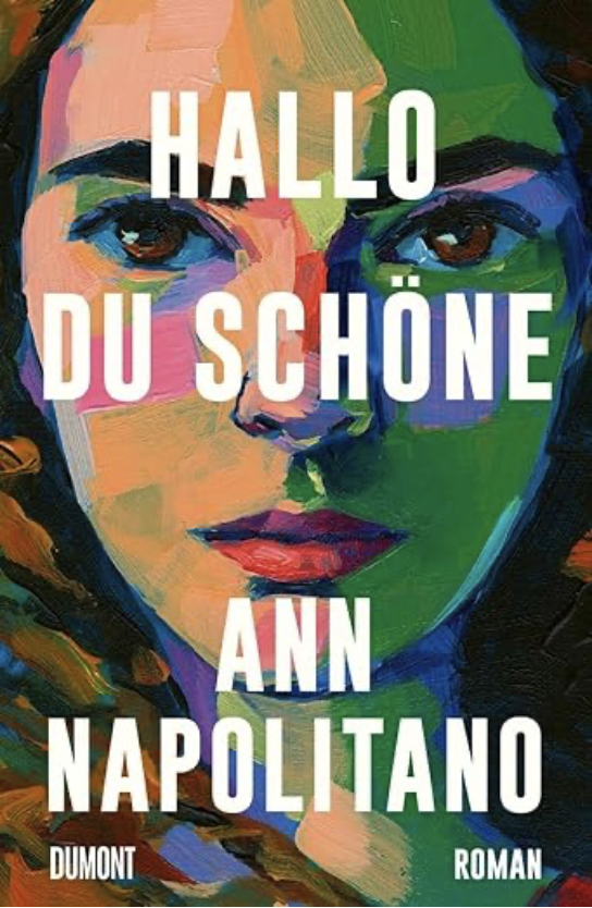 Ann Napolitano „Hallo, du&nbsp;Schöne“